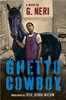 Ghetto Cowboy (Paperback) by G Neri
