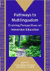 Pathways to Multilingualism: Evolving Perspectives in Immersion Education by Tara Williams Fortune