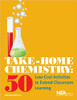 The Take-Home Chemistry: 50 Low-Cost Activities to Extend Classroom Learning by Michael Horton