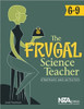 The Frugal Science Teacher, 6-9: Strategies and Activities by Linda Froschauer