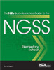 The NSTA Quick-Reference Guide to the NGSS, Elementary School by Ted Willard