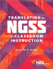 Translating the NGSS for Classroom Instruction by Rodger W Bybee