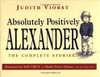 Absolutely Positively Alexander (Hard Cover) by Judith Viorst