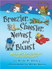 Breezier, Cheesier, Newest, and Bluest: What Are Comparatives and Superlatives? by Brian Cleary