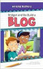 Bridget and Bo Build a Blog (Paperback) by Amanda StJohn