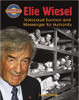 Elie Wiesel: Holocaust Survivor and Messenger for Humanity by Diane Dakers