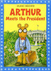 Arthur Meets the President by Marc Tolon Brown