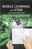Mobile Learning and STEM: Case Studies in Practice by Helen Crompton