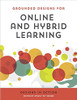 Online and Hybrid Learning Designs in Action by Atsusi Hirumi
