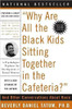 Why Are All the Black Kids Sitting Together in the Cafeteria? by Beverly Tatum