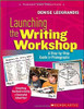 Launching the Writing Workshiop: A Step-By-Step Guide in Photographs by Denise Leograndis