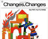 Changes, Changes (Paperback) by Pat Hutchins