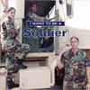 I Want to Be a Soldier by Dan Liebman