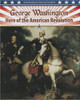George Washington: Hero of the American Revolution by Molly Aloian