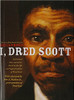 I, Dred Scott: A Fictional Slave Narrative Based on the Life and Legal Precedent of Dred Scott by Sheila P Moses