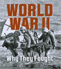 World War II: Why They Fought by Katie Marsico