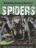 Spiders (Amazing Animal Hunters) by Sally Morgan