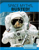 Space Myths, Busted! by Angie Smibert