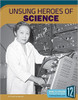 Unsung Heroes of Science by Todd Kortemeier