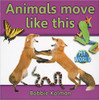 Animals move like this (Paperback) by Bobbie Kalman