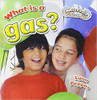 What is a gas? (Paperback) by Lynn Peppas