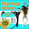 Hip-Hop Dancers (With CD) by Bobbie Kalman