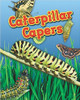Caterpillar Capers by Louise Spilsbury