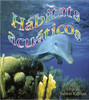 Habitats Acuaticos by Molly Aloian