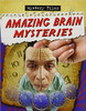 Amazing Brain Mysteries by Cynthia O'Brien