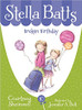 Stella Batts: Broken Birthday by Courtney Sheinmel