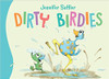 Dirty Birdies by Jennifer Gordon Sattler