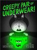Creepy Pair of Underwear! by Aaron Reynolds