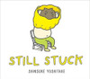 Still Stuck by Shinsuke Yoshitake