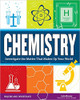 Chemistry: Investigate the Matter That Makes Up Your World by Carla Mooney