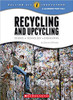 Recycling and Upcycling: Science, Technology, Engineering by Steven Oftinoski