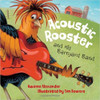 Acoustic Rooster and his Barny by Kwame Alexander