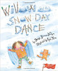 Willow and the Snowy Day Dance by Denise Brennan-Nelson