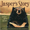 Jasper's Story: Saving Moon Bears by Jill Robinson