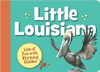 Little Louisiana by Anita C Prieto