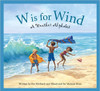W Is for Wind: A Weatehr Alphabet by Pat Michaels