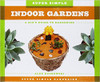 Super Simple Indoor Gardens: A Kid's guide to Gardening (Hard Cover) by Alex Kuskowski