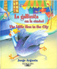 La Gallinita En La Ciudad/The Little Hen in the City by Jorge Argueta by Jorge Argueta