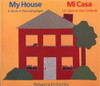 My House: A Book in Two Languages/Mi Casa: Un Libro en Dos Lenguas by Rebecca Emberley