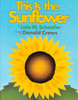 This Is the Sunflower by Lola M. Schaefer