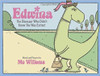 Edwina the Dinosaur Who Didn't Know She Was Extinct lb by Mo Willems