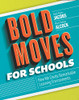 Bold Moves for Schools: How We Create Learning Environments by Heidi Hayes Jacobs