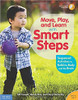 Resource for early childhood education professionals and parents. Provides activities to help children (birth to age seven) develop physical, cognitive, social, and emotional foundations for early learning and school readiness. Includes an observational tool to assess children's progress, information on creating the move-to-learn environment and managing safety, and more