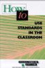 How can you bring standards to life and reality in your classroom? This guide is for teachers who seek a model and processes for designing standards-based units of study to use in their classrooms.