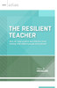 The Resilient Teacher: How Do I Stay Positive and Effective When Dealing with Difficult People and Policies?
