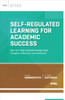 Self-Regulated Learning for Academic Success: How Do I Help Students Manage Their Thoughts, Behaviors, and Emotions?